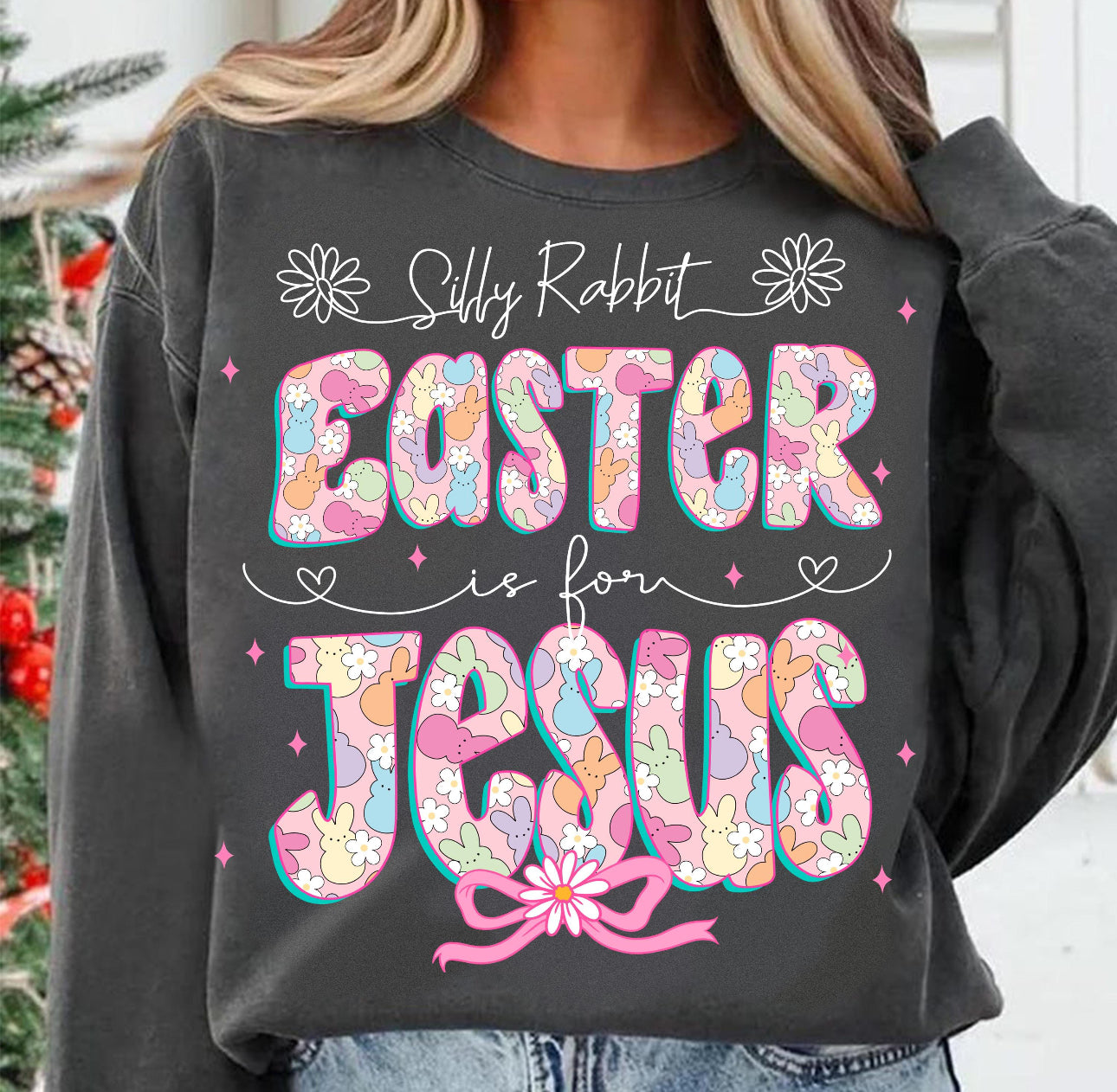 Silly rabbit Easter is for Jesus ADULT TEE OR PULLOVER