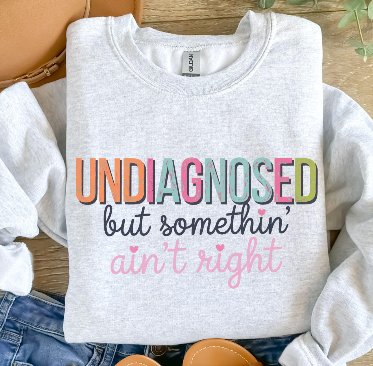 T Shirt Tuesday Undiagnosed But Something aint right Tee or Pullover