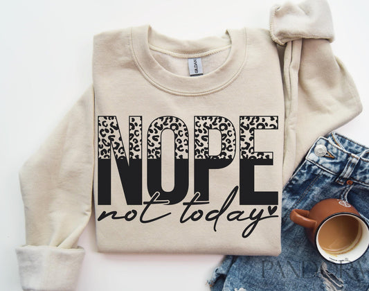 T Shirt Tuesday NOPE Not Today Tee or Pullover