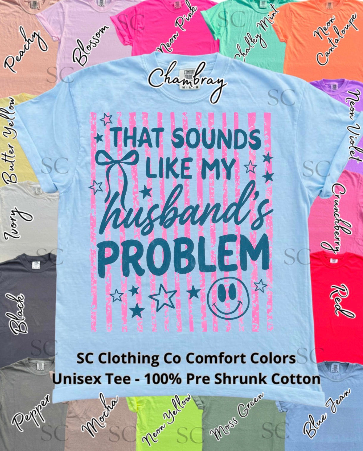 Sounds Like My Husbands Problem Comfort Colors Tee