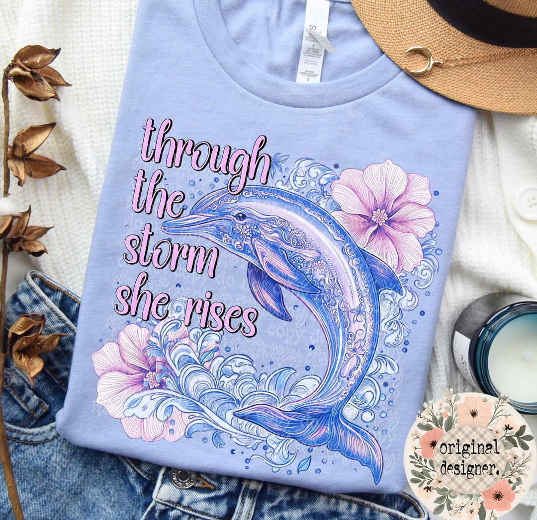 Dolphin through the storm ADULT TEE OR PULLOVER