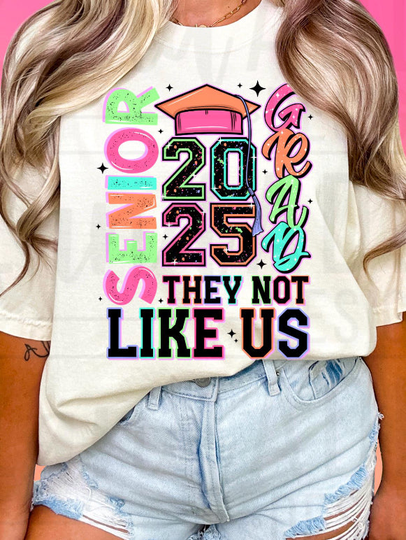 Senior Neon They not like us ADULT TEE OR PULLOVER