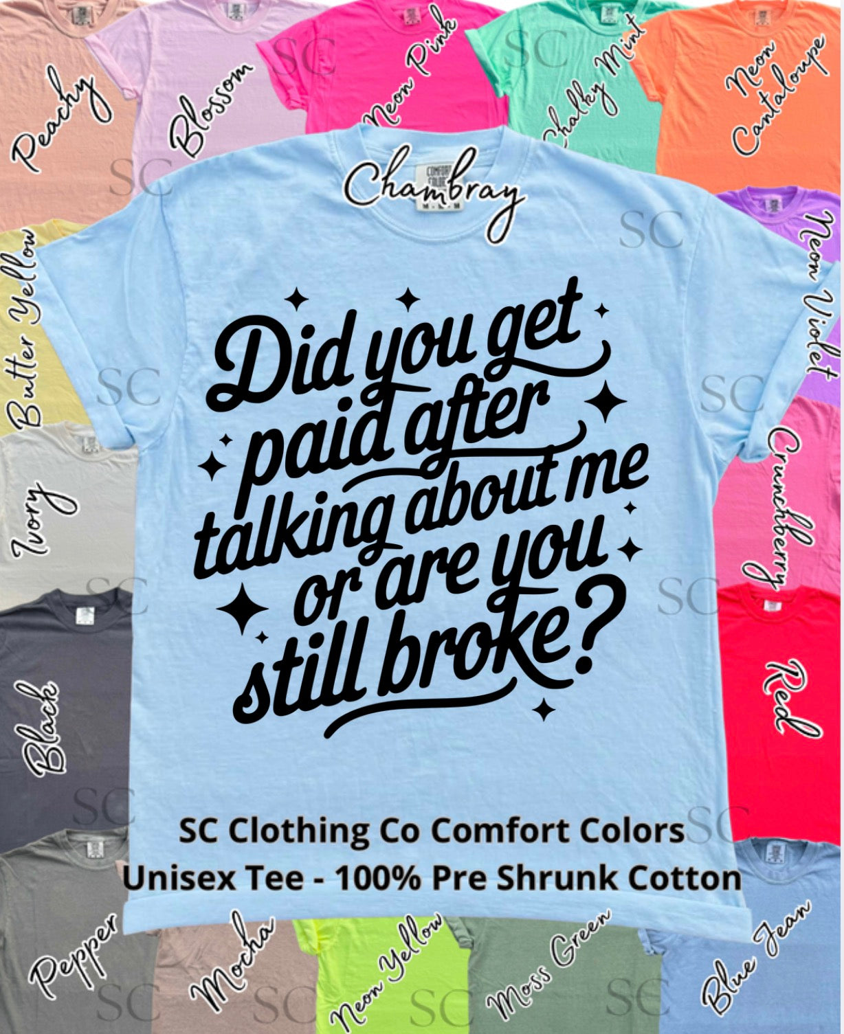 Are you still broke? Comfort Colors Tee