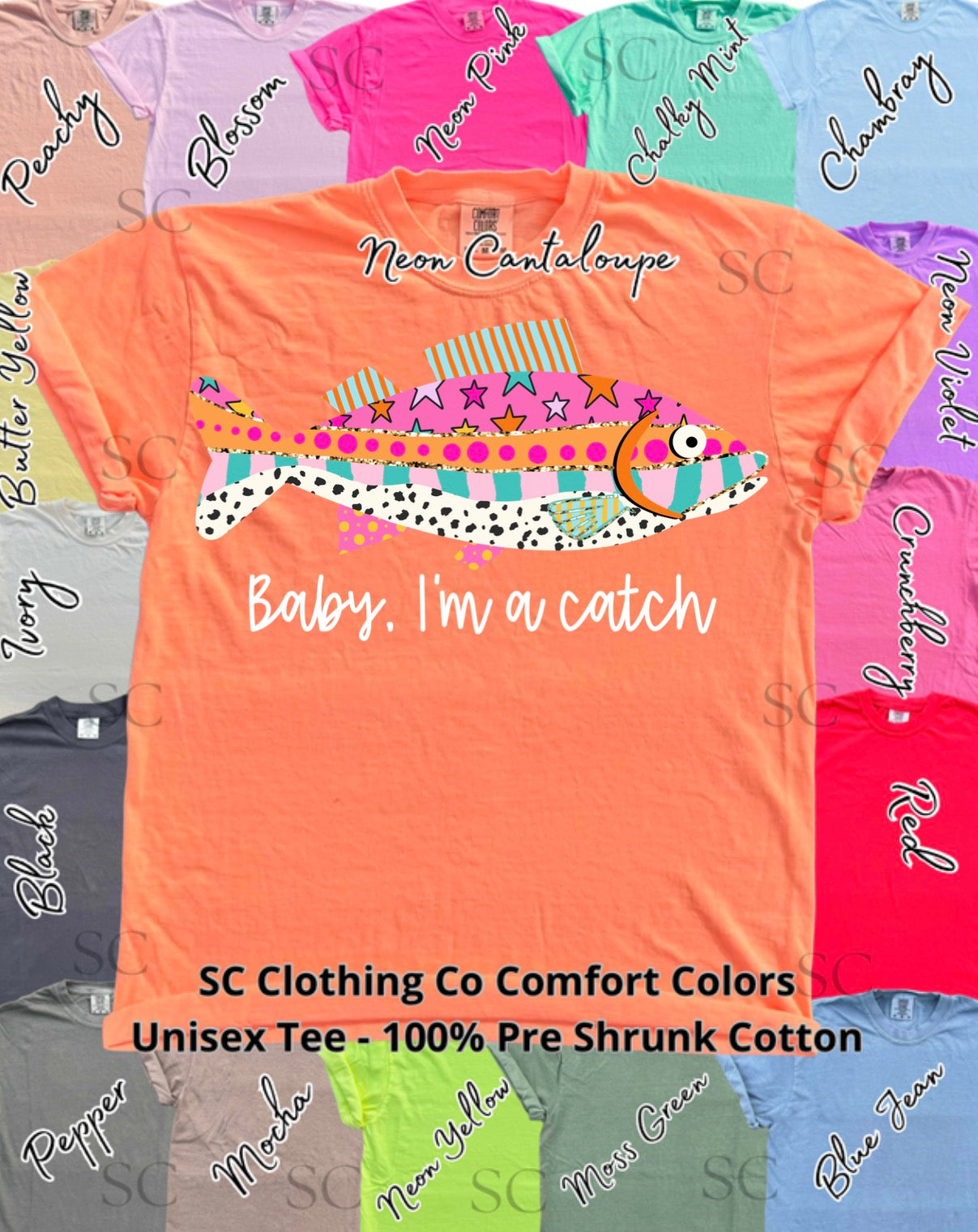 Baby I’m a Catch Comfort Colors Tee