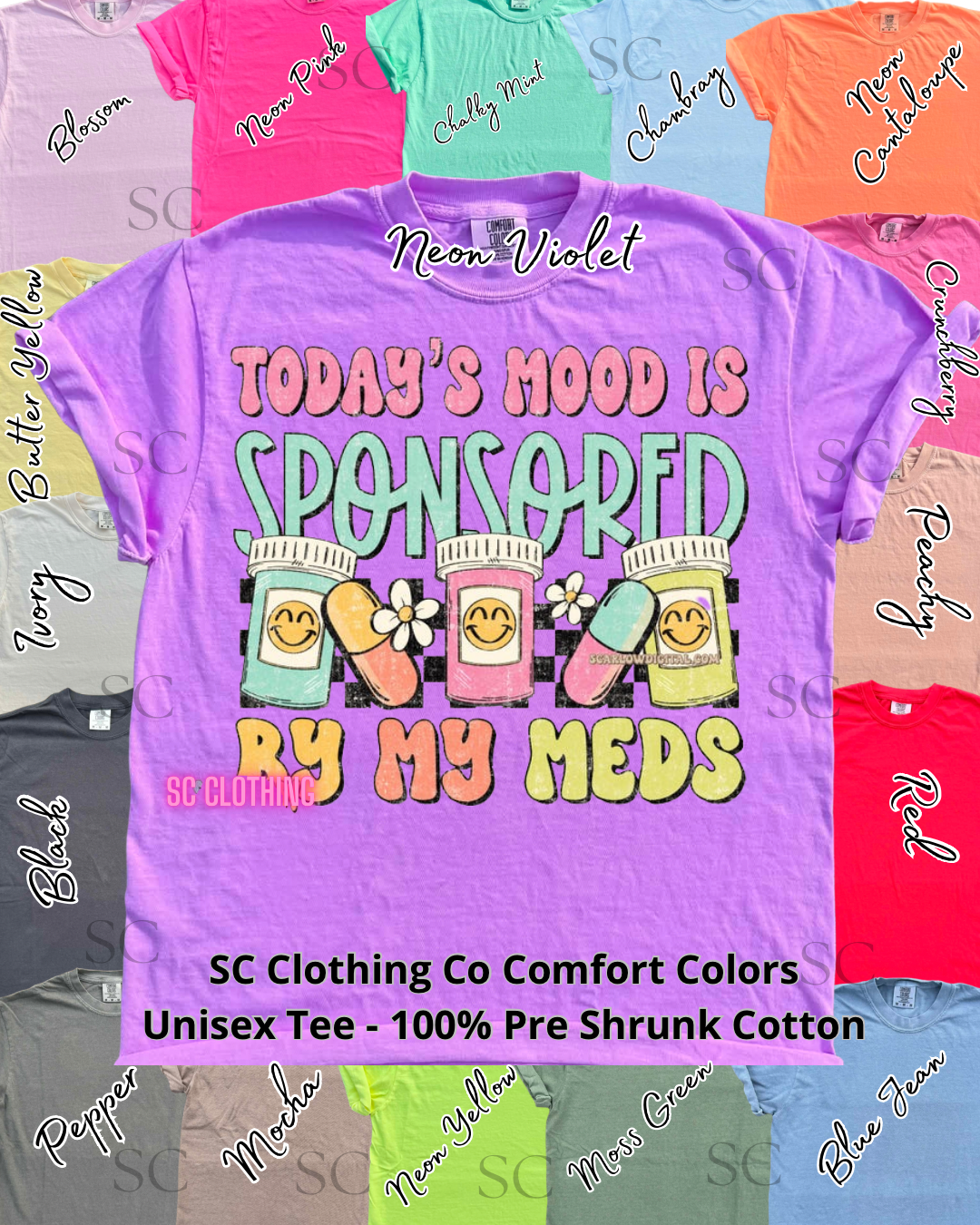 Today’s Mood Sponsored by Meds Comfort Colors Tee