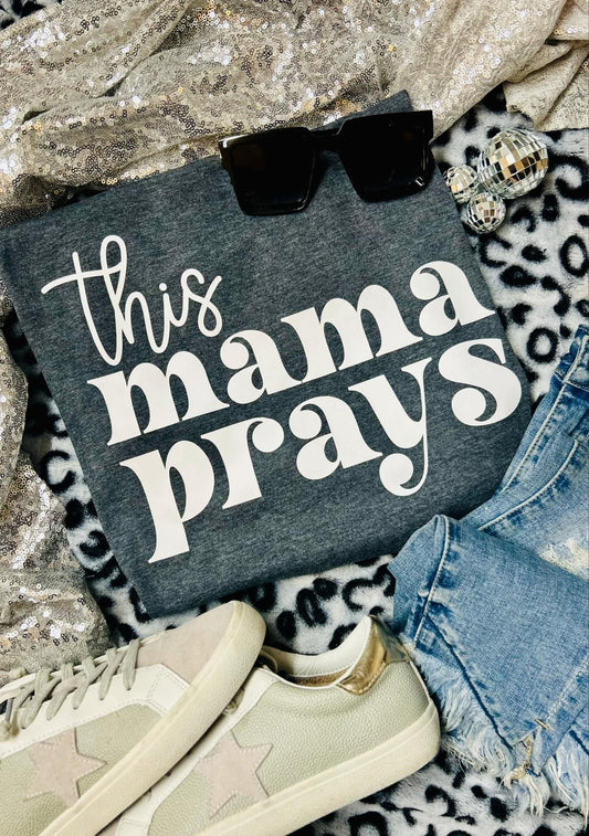 This mama prays Tee or Pullover