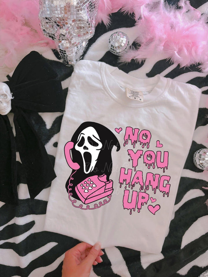 No you hang up first Comfort Color Tee