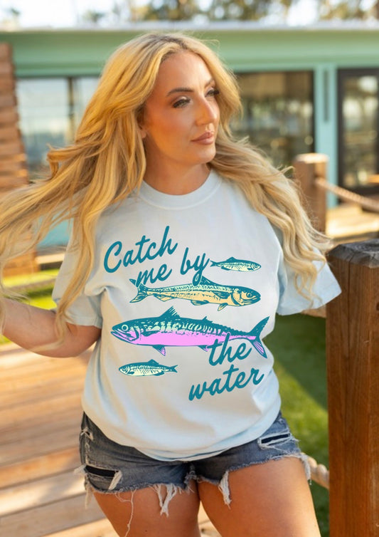 Catch Me By The Water Comfort Colors Tee