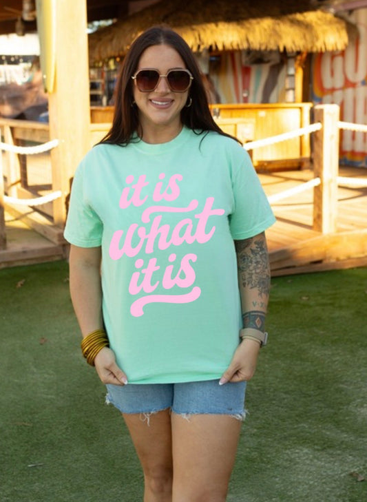 It is What it is Comfort Colors Tee