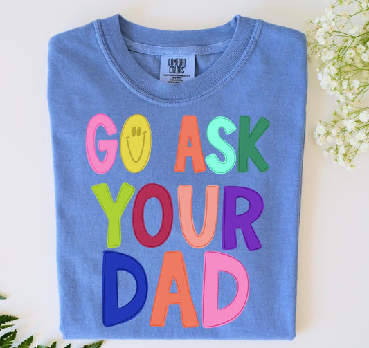 Go Ask Your Dad Comfort Colors Tee