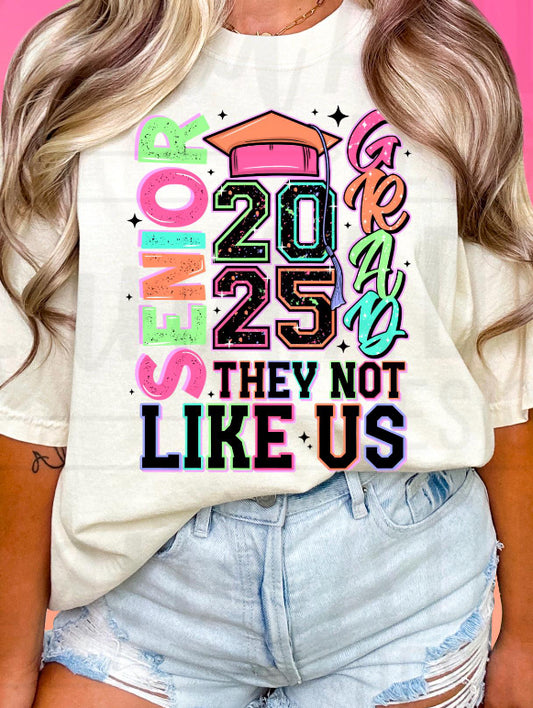 Senior Neon They not like us ADULT TEE OR PULLOVER