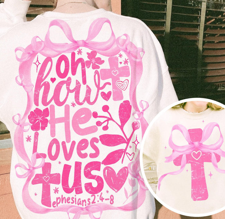 Oh how he loves us ADULT TEE OR PULLOVER