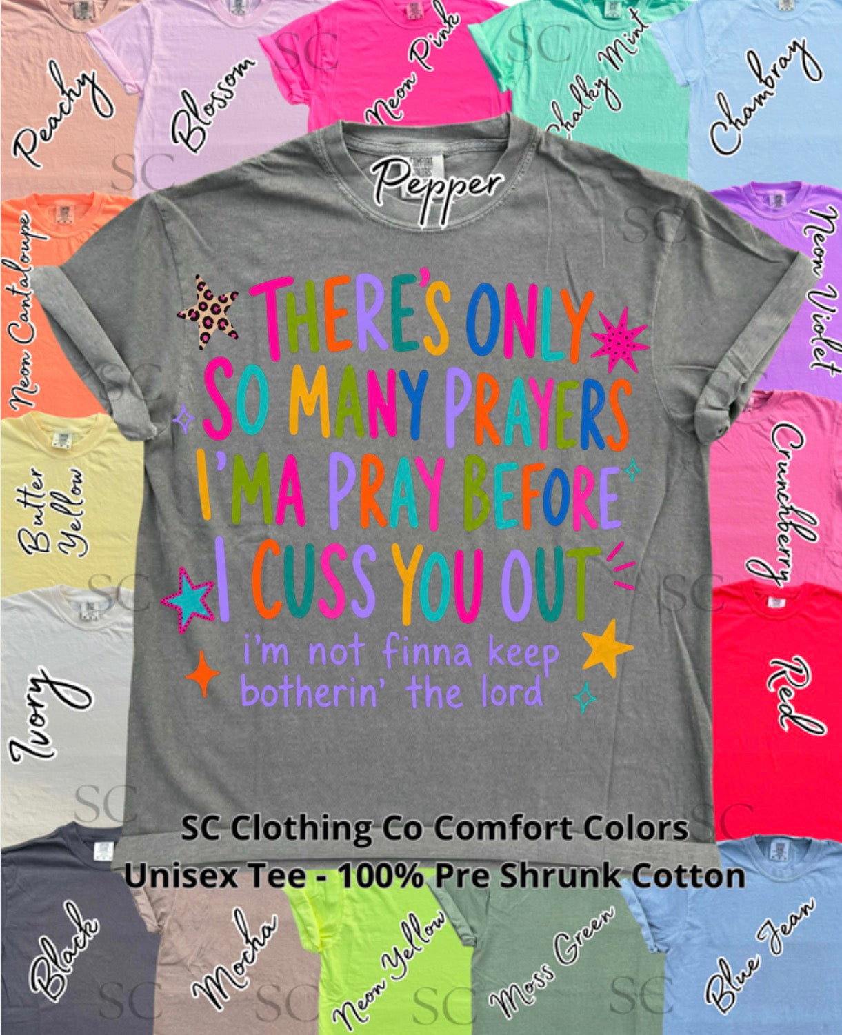 Only so many prayers Comfort Colors Tee