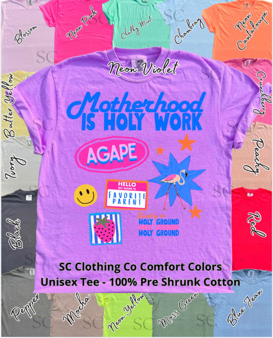 Motherhood is Holy Work Comfort Colors Tee