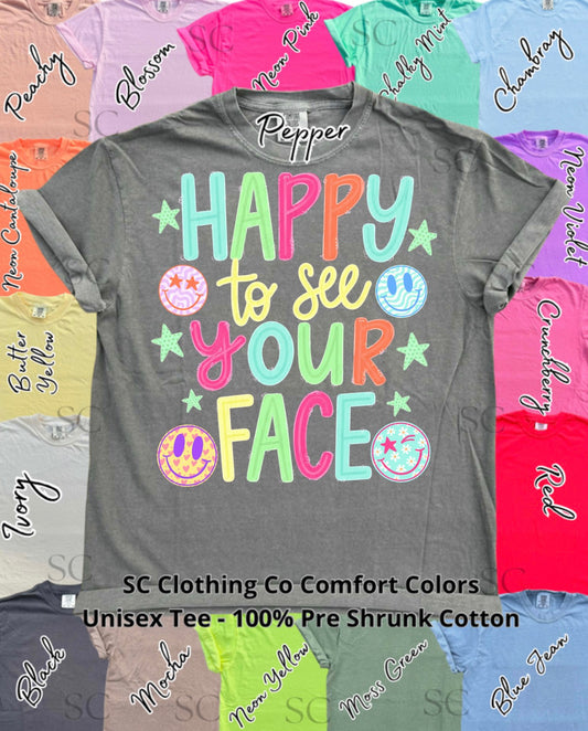 Happy to See Your Face Comfort Colors Tee