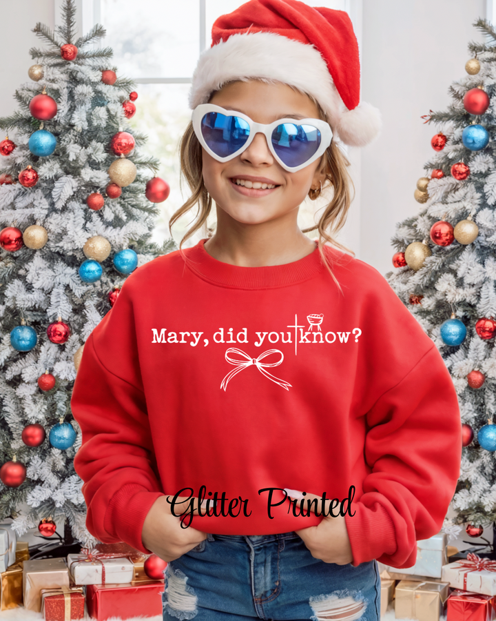 Mary did you know  {GLITTER PRINTED} Pullover or Tee YOUTH TEE OR PULLOVER