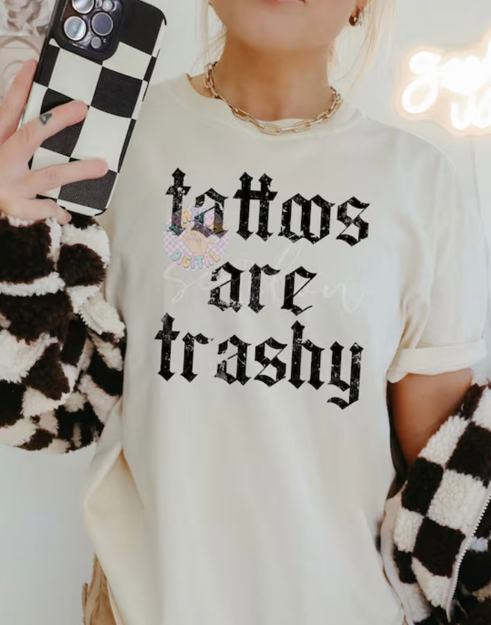 Tattoos are trashy ADULT TEE OR PULLOVER
