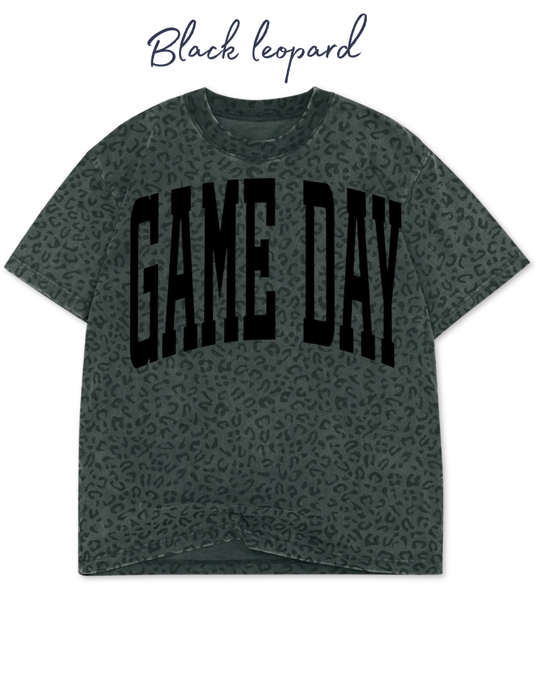 GAME DAY (black) {BROWN OR BLACK Leopard} Oversized Tee
