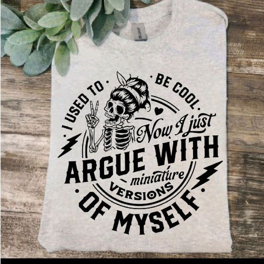 Argue with mini version of myself ADULT TEE OR PULLOVER