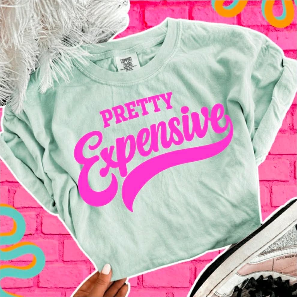 Pretty Expensive Comfort Colors Tee