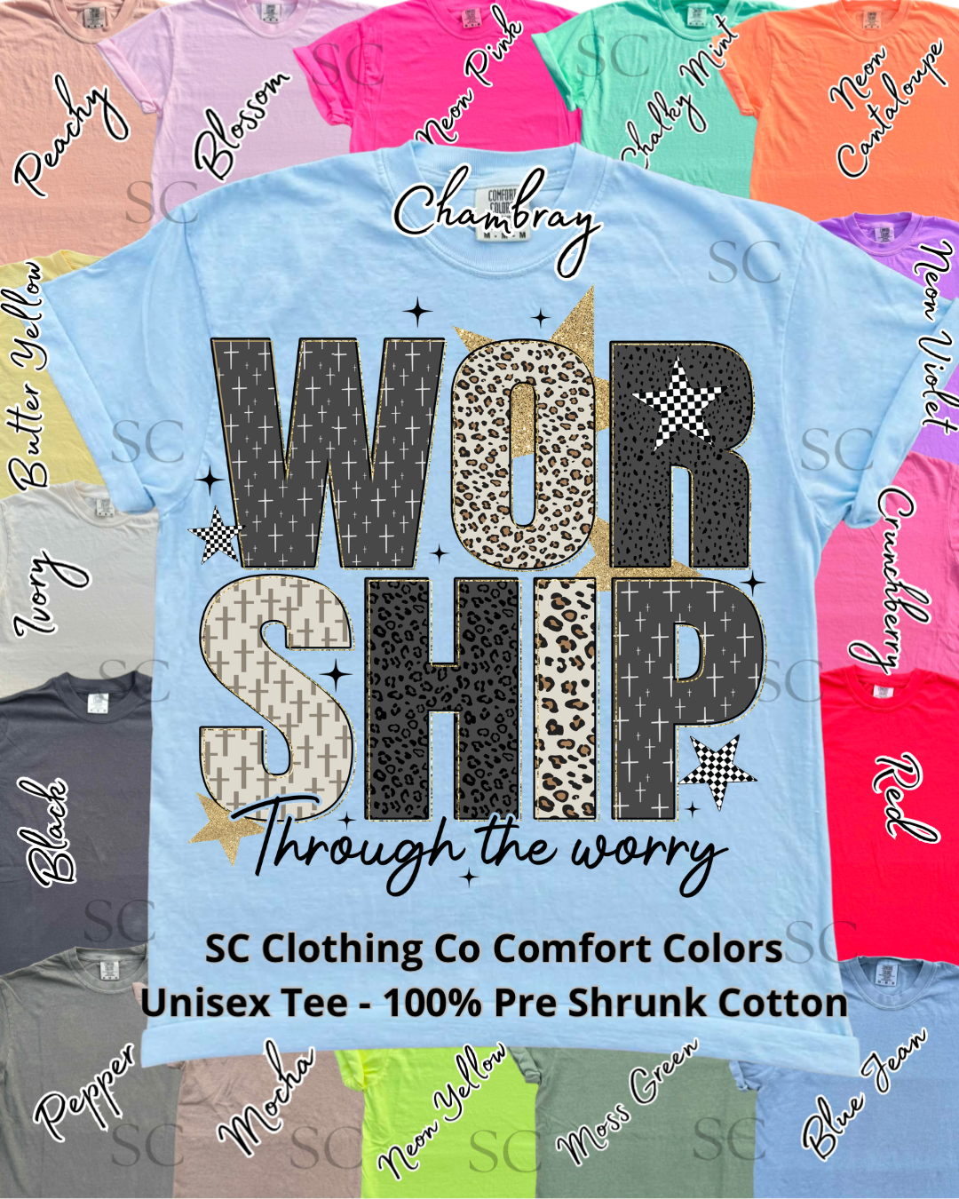 Worship Through The Worry Comfort Colors Tee