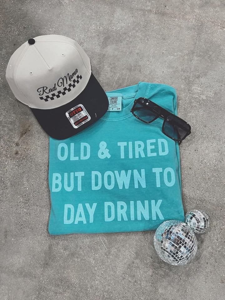 Old & tired but down to drink ADULT TEE OR PULLOVER